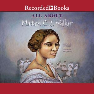 All About Madam C.J. Walker, A'Lelia Bundles