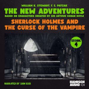 Sherlock Holmes and the Curse of the ..., Sir Arthur Conan Doyle