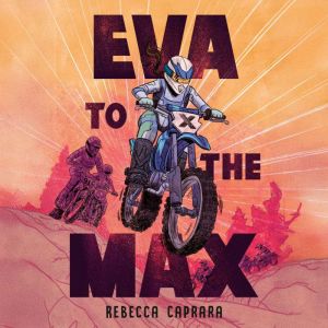 Eva to the Max, Rebecca Caprara