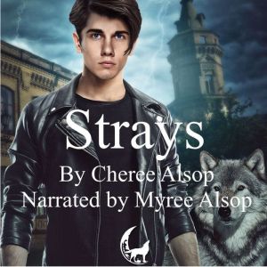 The Werewolf Academy Book 1 Strays, Cheree Alsop