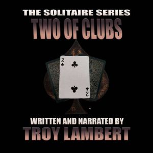 The Solitaire Series Episode 38: The Two of Clubs