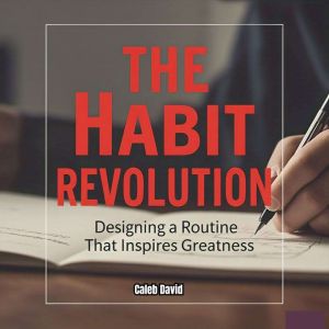 The Habit Revolution, Caleb David