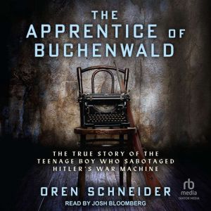 The Apprentice of Buchenwald, Oren Schneider