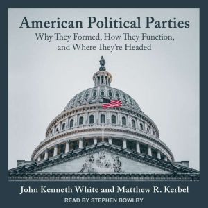 American Political Parties, Matthew R. Kerbel