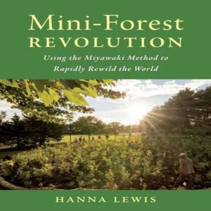 MiniForest Revolution Using the Miy..., Hanna Lewis