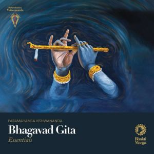 Bhagavad Gita Essentials, Paramahamsa Vishwananda