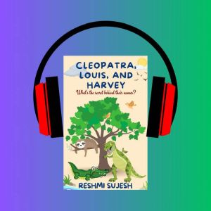 Cleopatra, Louis, and Harvey: What's the secret behind their names?