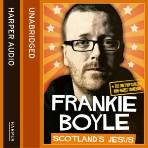 Scotlands Jesus, Frankie Boyle