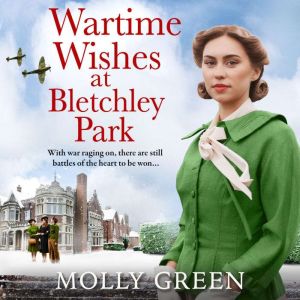 Wartime Wishes at Bletchley Park, Molly Green
