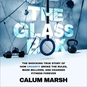 The Glass Box, Calum Marsh
