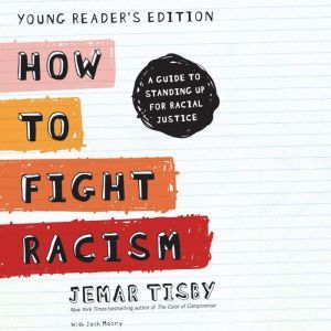 How to Fight Racism Young Readers Ed..., Jemar Tisby