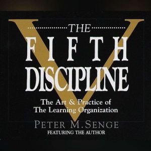 The Fifth Discipline, Peter M. Senge