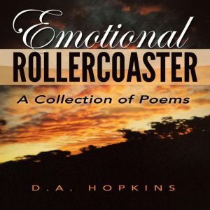Emotional Rollercoaster, D.A. Hopkins