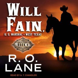 Will Fain, U.S. Marshal: Book 4, R.O. Lane