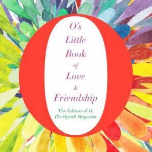 Os Little Book of Love and Friendshi..., O, The Oprah Magazine