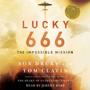 Lucky 666 The Impossible Mission, Bob Drury