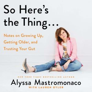 So Heres the Thing . . ., Alyssa Mastromonaco