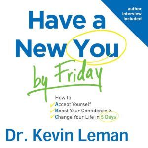 Have a New You by Friday, Kevin Leman