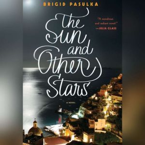 The Sun and Other Stars, Brigid Pasulka