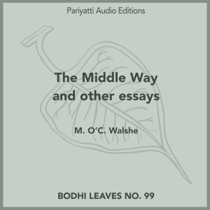 The Middle Way and other essays, M. OC. Walshe