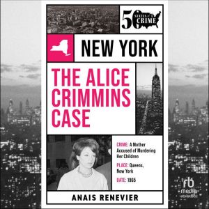 The Alice Crimmins Case, Anais Renevier