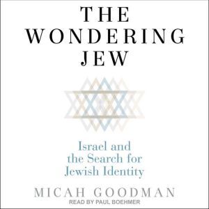 The Wondering Jew, Micah Goodman