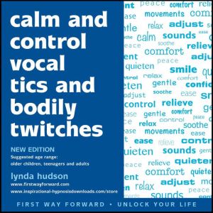 Calm and Control Vocal Tics and Bodil..., Lynda Hudson