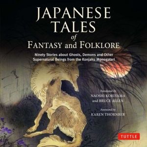 Japanese Tales of Fantasy and Folklor..., Barbara Rich