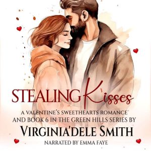 Stealing Kisses: A Valentine's Sweethearts Story