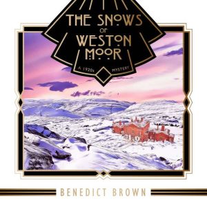 The Snows of Weston Moor, Benedict Brown