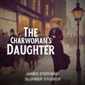 The Charwoman's Daughter: A soothing reading for sleep and relaxation