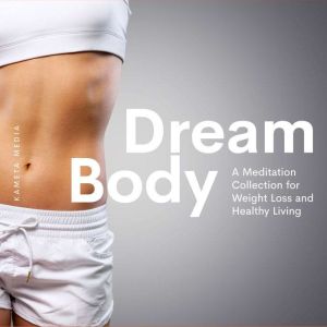 Dream Body A Meditation Collection f..., Kameta Media