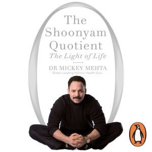 The Shoonyam Quotient, Mickey Mehta