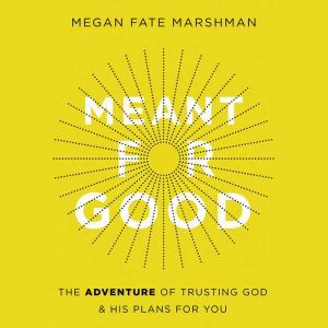 Meant for Good, Megan Fate Marshman