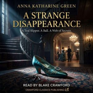 A Strange Disappearance, Anna Katharine Green