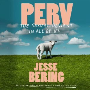 Perv, Jesse Bering