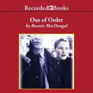 Out of Order, Bonnie MacDougal