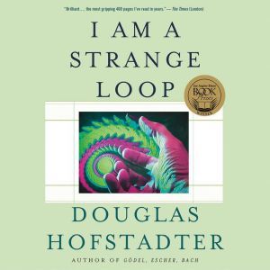 I Am a Strange Loop, Douglas R. Hofstadter
