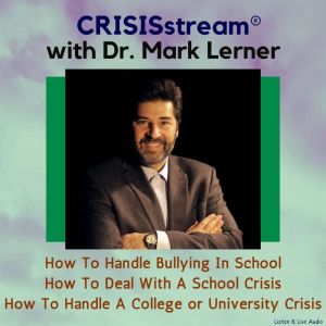 CRISISstream With Dr. Mark Lerner Ho..., Dr. Mark Lerner
