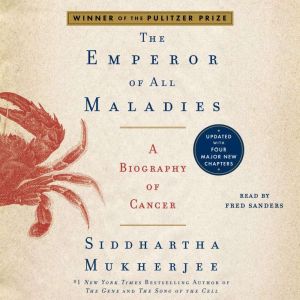 The Emperor of All Maladies: A Biography of Cancer