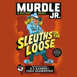 Murdle Jr. Sleuths on the Loose, G. T. Karber