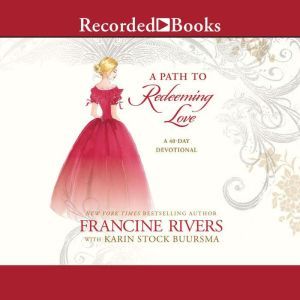 A Path to Redeeming Love, Francine Rivers
