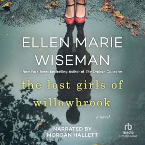 The Lost Girls of Willowbrook, Ellen Marie Wiseman