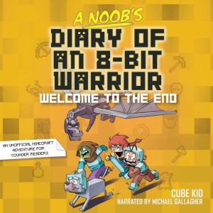 A Noobs Diary of an 8Bit Warrior Bo..., Cube Kid
