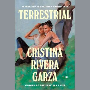 Terrestrial, Cristina Rivera Garza