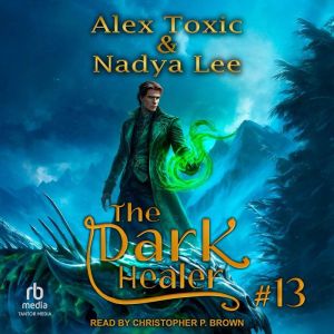 The Dark Healer, Alex Toxic