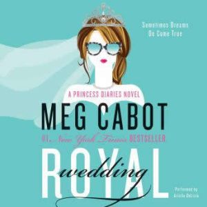Royal Wedding: A Princess Diaries Novel, Meg Cabot