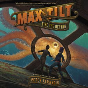 Max Tilt Fire the Depths, Peter Lerangis
