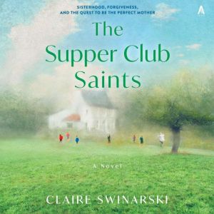 The Supper Club Saints, Claire Swinarski