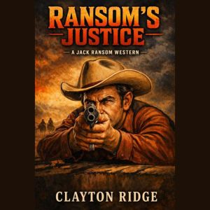 Ransoms Justice, Clayton Ridge